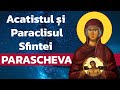 Acatistul și Paraclisul Sfintei Cuvioase Parascheva De La Iași Rugăciuni Puternice