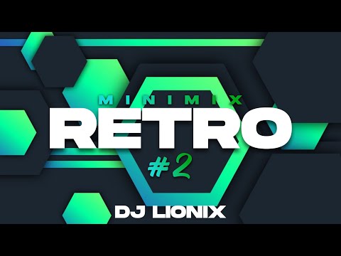 MINIMIX RETRO #2 ( Remix ) - DJ LIONIX