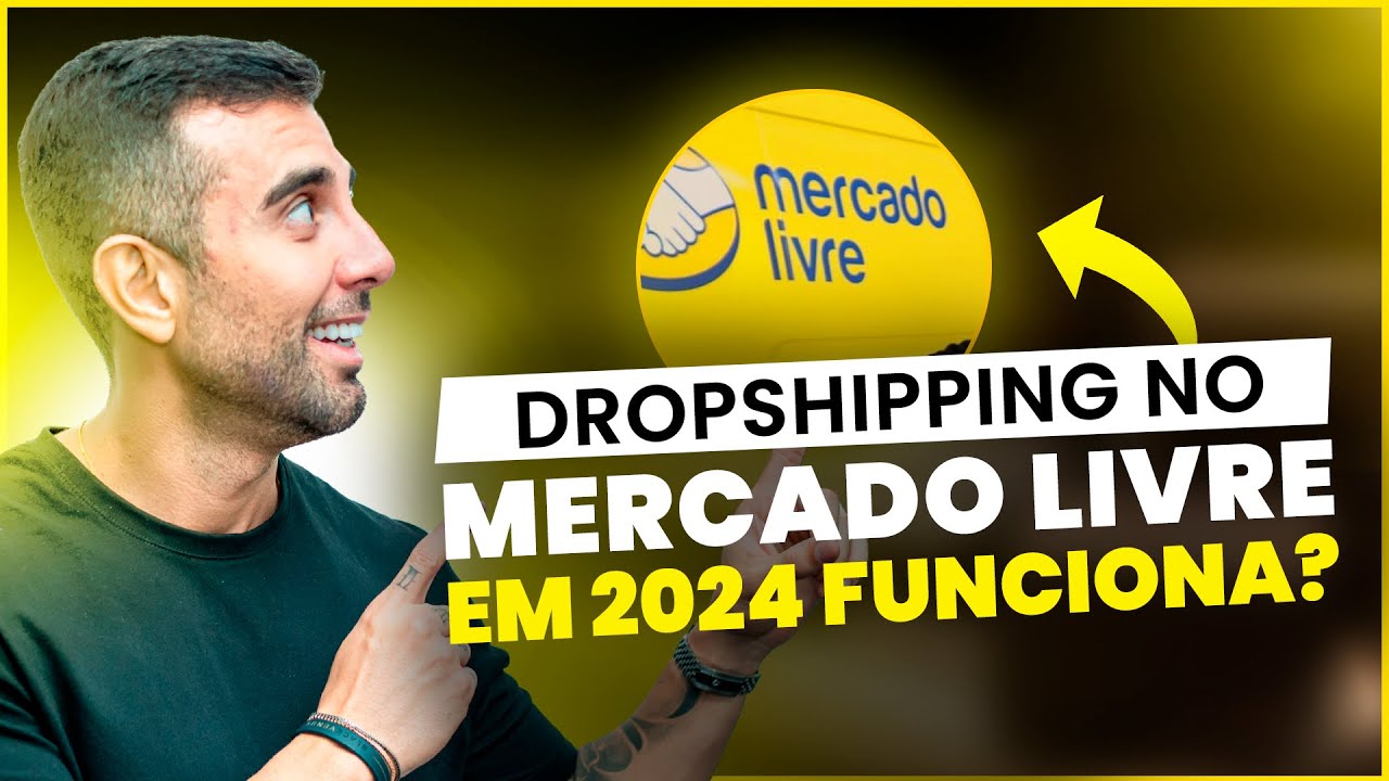 DROPSHIPPING NO MERCADO LIVRE EM 2024: FUNCIONA?