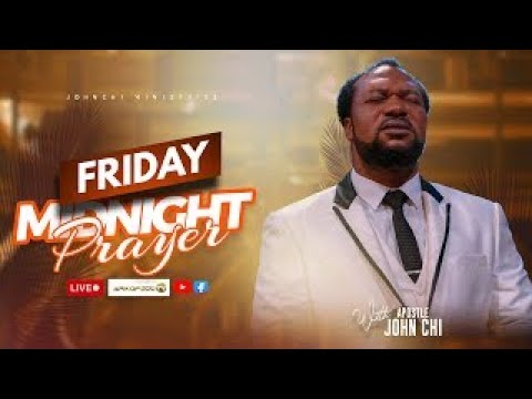 FRIDAY MIDNIGHT PRAYER BROADCAST WITH APOSTLE JOHN CHI (3-05-2024)