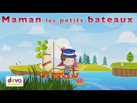 Maman les petits bateaux (paroles) ⒹⒺⓋⒶ Comptine des maternelles