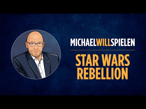 STAR WARS REBELLION + AUFSTIEG DES IMPERIUMS – Regelerklärung und Spieletest – MICHAEL WILL SPIELEN