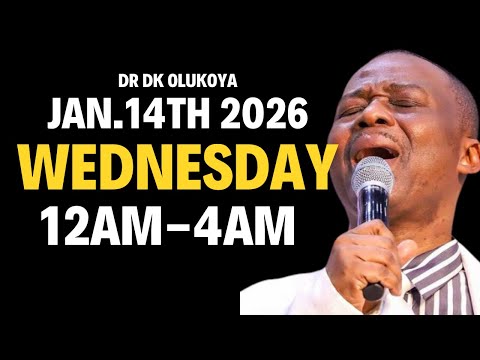 12AM - 4AM Midnight Battle: Dr. D.K. Olukoya Prophetic Prayers for Tuesday 14th January 2026