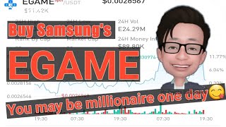 Buy Samsung's EGAME, You may be millionaire one day😊😊 ||  Mr Crypto Billionaire