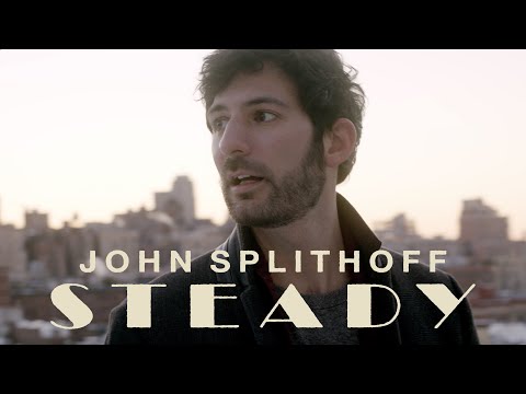 John Splithoff - Steady (Official Music Video)