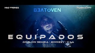 Beatoven - Equipados Ft Dr Flow Semeia, Bowizzy & C-La (Official Video)