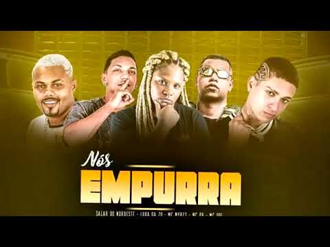 NOS EMPURRAR - MC 10G - LUKA DA ZO -SALA DO NORDESTE - MYRES - MC PR ( JG DIVULGAÇÕES )