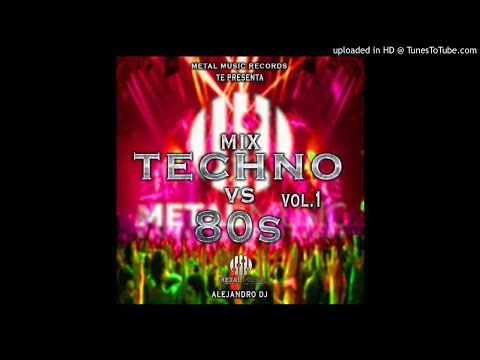 Mix Techno Vs 80s Vol 1Metal-Music-Records-(ALEJANDRO DJ)