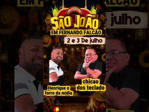 São João em Fernando Falcão! 🎉 Dias 2 e 3 de Julho com Chicão dos Teclados e Henrique Forró da Mídia