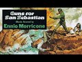 Guns For San Sebastian | Soundtrack Suite (Ennio Morricone)