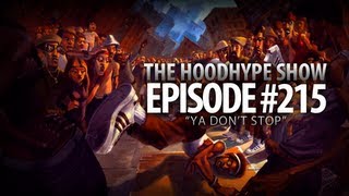 HoodHype Show - Episode #215 - 