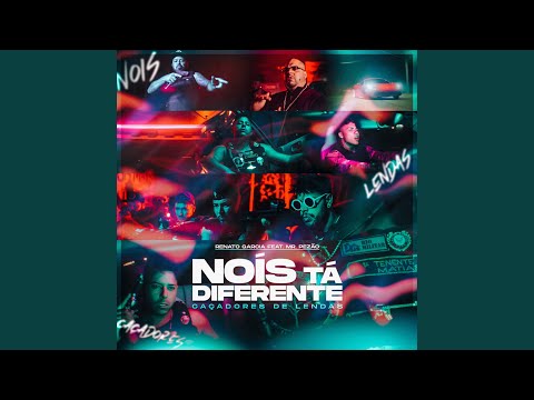 Nois Ta Diferente (Caçadores de Lendas)