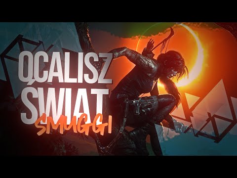 Shadow of the Tomb Raider [GMV] | Ocalisz świat | COVER PL | Smuggi
