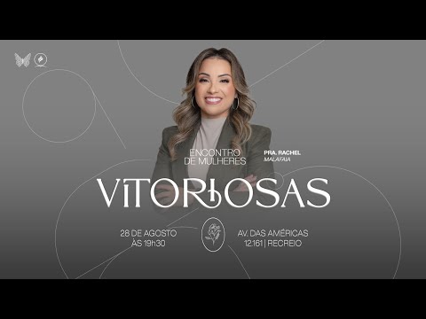 Encontro de Mulheres Vitoriosas | Pra. Rachel Malafaia | 28/08/25