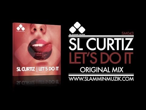SL Curtiz - Let's Do It (Original Mix)