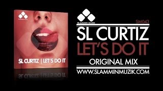 SL Curtiz - Let's Do It (Original Mix)