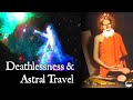 The Secret Of DEATH Told By Baba Loknath Just Before He Died Deathlessness Astral Travel