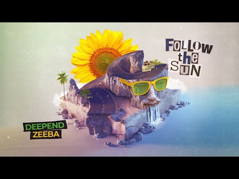 Deepend X Zeeba - Follow The Sun