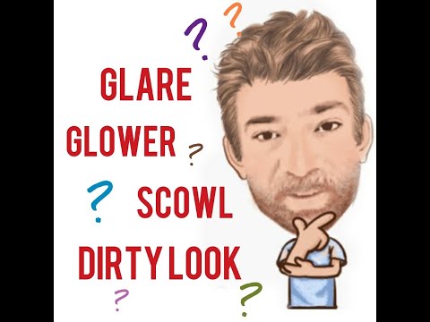The Difference Between Dirty Look  Glare Glower and Scowl - Lesson (482) English Tutor Nick P