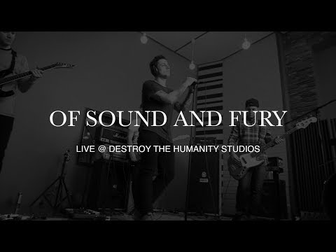 PREVIEW: Of Sound and Fury - Live at Destroy The Humanity Studios