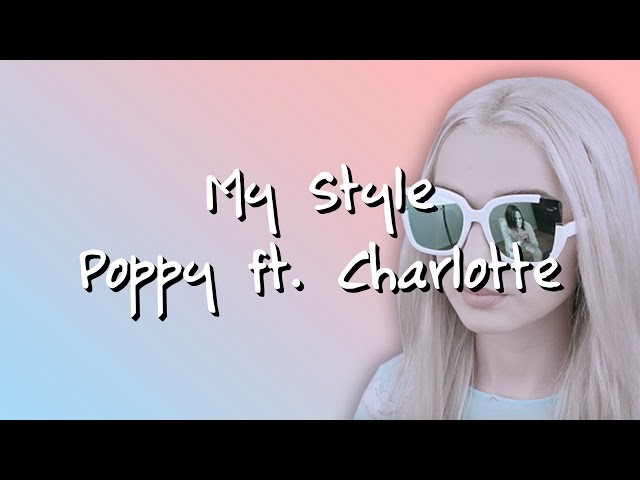 Poppy – My Style feat. Charlotte (Instrumental)