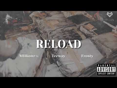 Teeway feat. M1llionz & Frosty - Reload (Remix)