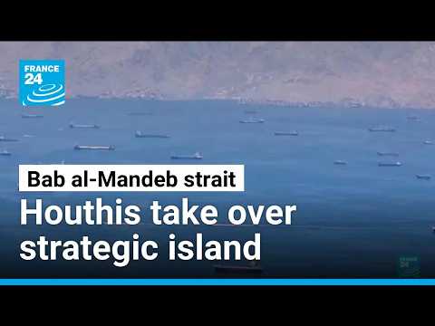 Yemen's Houthis reach strategic island at mouth of vital shipping lane