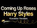 Harry Styles - Coming Up Roses (Karaoke Version)