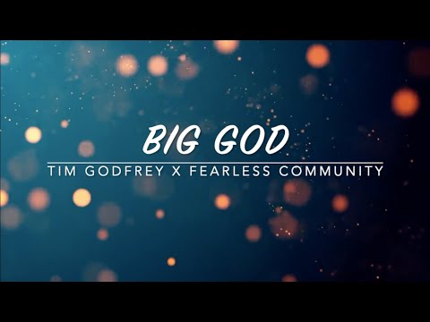 Big God - Tim Godfrey x Fearless Community feat Anderson