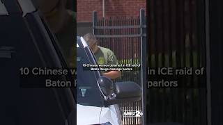 10 Chinese women detained in ICE raid of Baton Rouge massage parlors