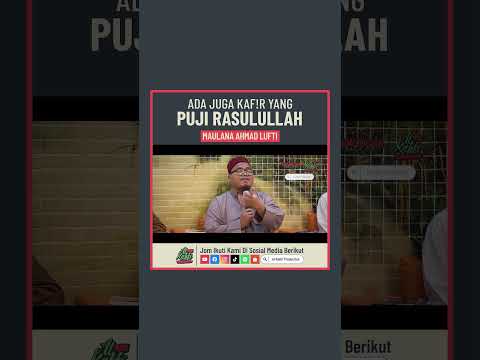 Maulana Ahmad Lutfi - Ada Juga Kafir Yang Puji Rasulullah