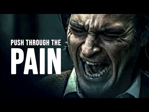 PUSH THROUGH THE PAIN - Best Motivational Speech