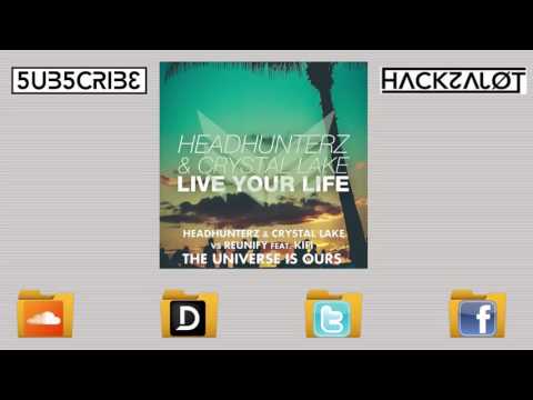 Headhunterz & Crystal Lake vs Reunify - The Universe Is Your Life (Hackzalot Mashup)
