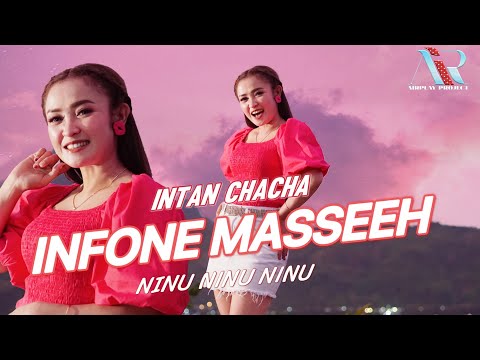 Intan Chacha - Infone Masseeh | Ninu Ninu Ninu [OFFICIAL MV] DJ SANTUY FULL BASS