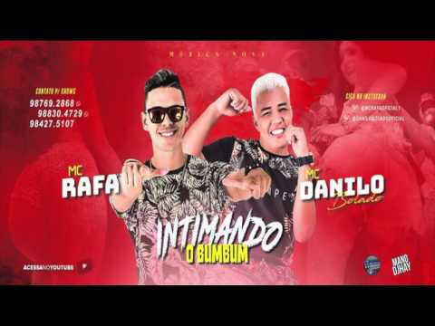 MC DANILO BOLADO E MC RAFA - INTIMANDO O BUMBUM - MÚSICA NOVA