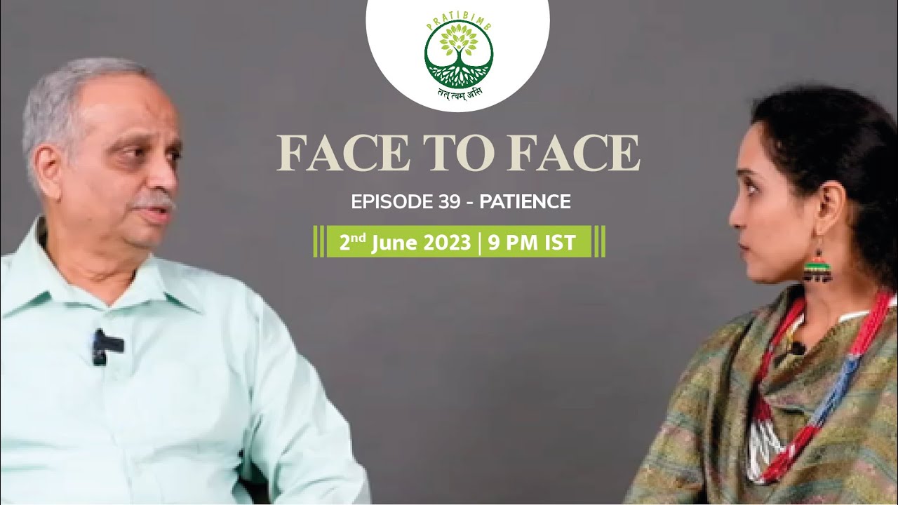 Episode 39 - Patience - Face to Face (New Series) by Pratibimb Charitable Trust