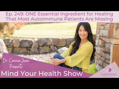 Ep. 249: ONE Essential Ingredient for Healing That Most Autoimmune Patients Are Missing