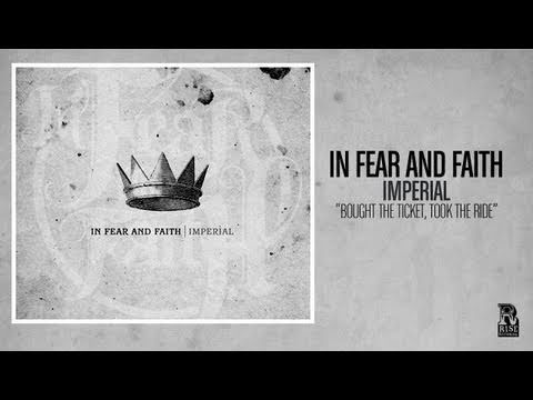 Bought the Ticket, Took the Ride - In Fear and Faith
