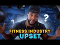 I Am Upset With The Fitness Industry | Here Is Why