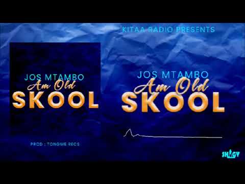 Jos Mtambo  - Am Old Skool (Visualizer)