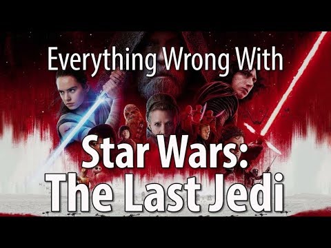 Everything Wrong With Star Wars: The Last Jedi