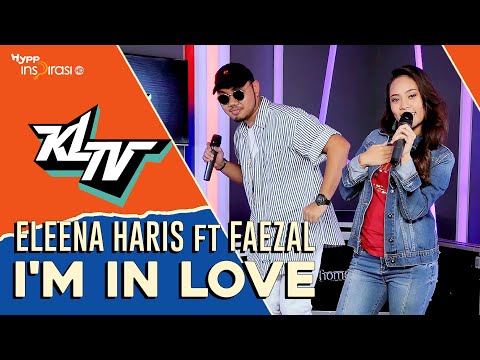 #KLTV_MY : ELEENA HARIS FT FAEZAL -  I'm In Love
