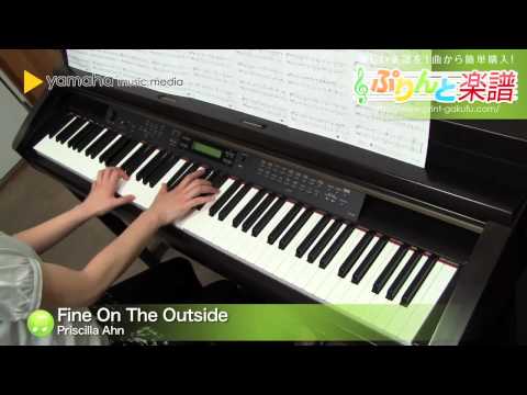 【ピアノ楽譜】Fine On The Outside / Priscilla Ahn(ソロ 中級)