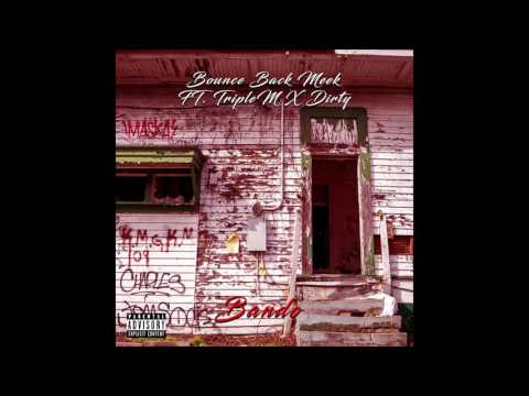 BounceBackMeek Ft. Triple M X Dirty - Bando