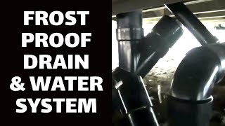 Frost-Proof Drain & Water System