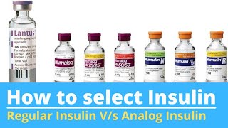 How to select Insulin || Different types of Insulin || Regular v/s Analog