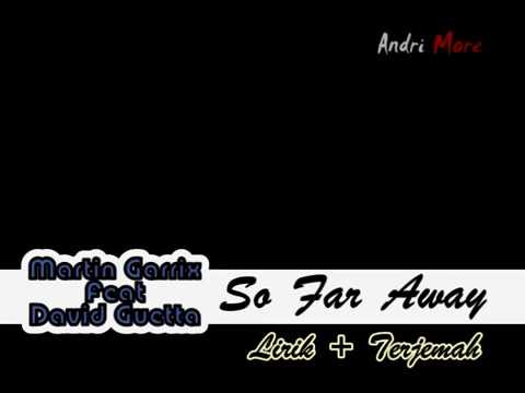 download lagu mp3 mp4 Lirik So Far Away Martin Garrix Terjemahan, download lagu Lirik So Far Away Martin Garrix Terjemahan gratis, unduh video klip Lirik So Far Away Martin Garrix Terjemahan