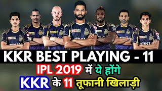 IPL 2019 : Kolkata Knight Riders Best Playing - 11 for IPL 2019 || KKR Team Squad ||