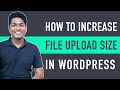 How To Increase Maximum Upload File Size In WordPress