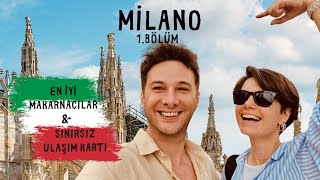 MİLANO'DA SINIRSIZ ULAŞIM KARTI VE EN İYİ MAKARNACILAR / Milano 1. Bölüm - Mayıs